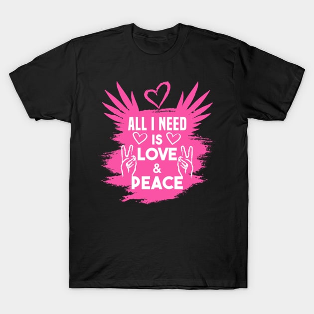 All i need is Love & Peace Pink and Black T-Shirt by dnlribeiro88